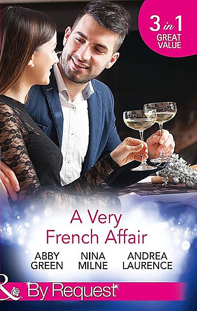 A Very French Affair, Andrea Laurence, Abby Green, Nina Milne