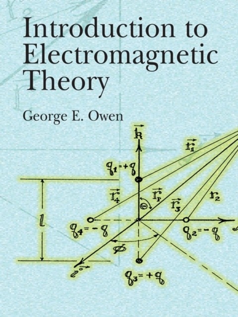 Introduction to Electromagnetic Theory, George E.Owen