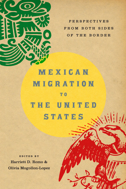 Mexican Migration to the United States, Harriet D. Romo
