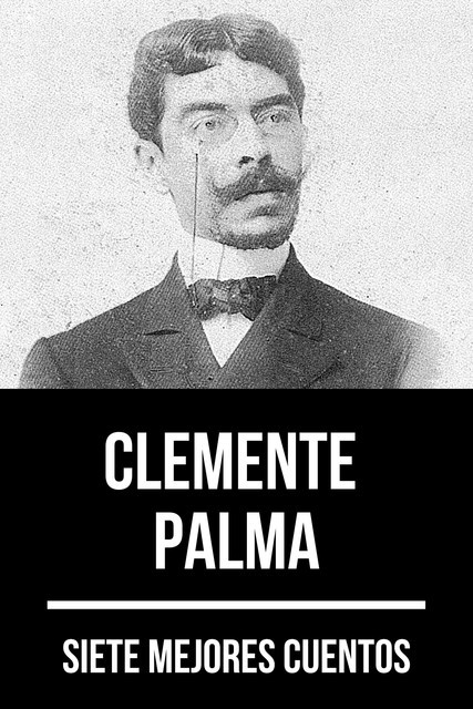 7 mejores cuentos de Clemente Palma, August Nemo, Clemente Palma