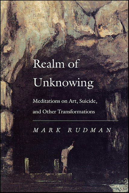 Realm of Unknowing, Mark Rudman