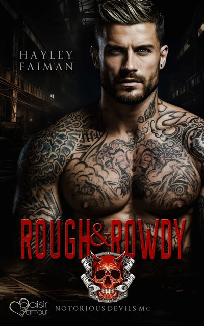 Notorious Devils MC Teil 1: Rough & Rowdy, Hayley Faiman