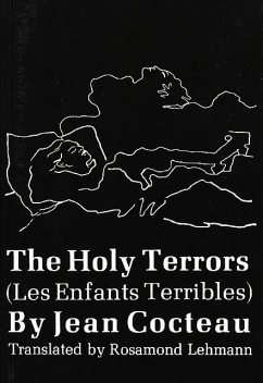 The Holy Terrors: (Les Enfants Terribles), Jean Cocteau