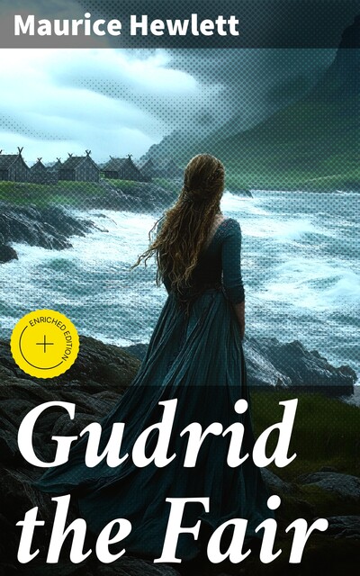 Gudrid the Fair, Maurice Hewlett