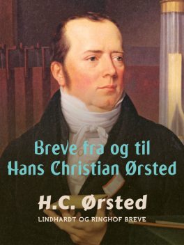 Breve fra og til Hans Christian Ørsted, H.C. Ørsted