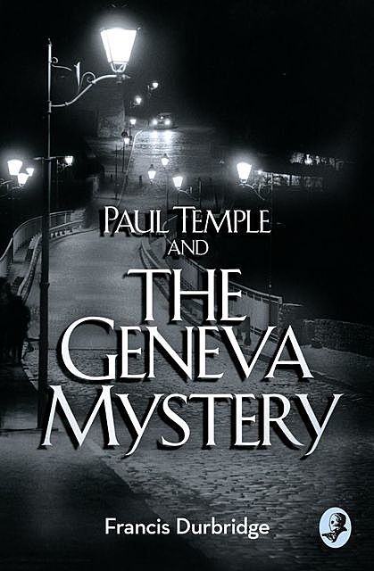Paul Temple and the Geneva Mystery, Francis Durbridge