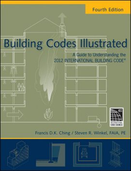 Building Codes Illustrated, Francis D.K.Ching, Steven R.Winkel