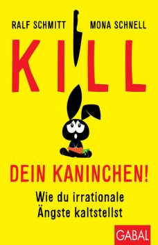 Kill dein Kaninchen, Ralf Schmitt, Mona Schnell