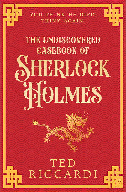 The Undiscovered Casebook of Sherlock Holmes, Ted Riccardi