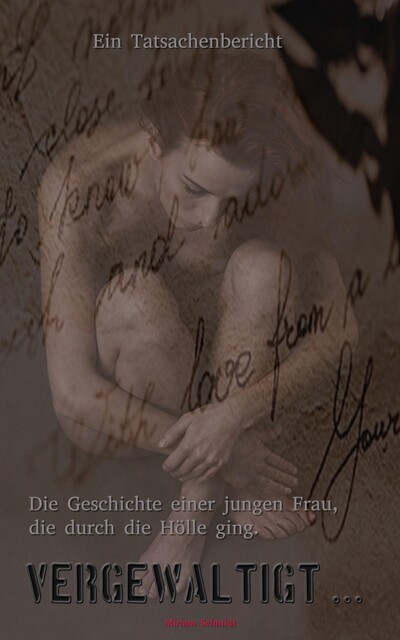 Vergewaltigt, Miriam Schmidt