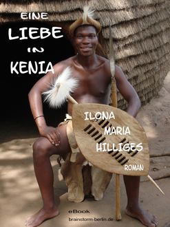 Eine Liebe in Kenia, Ilona Maria Hilliges