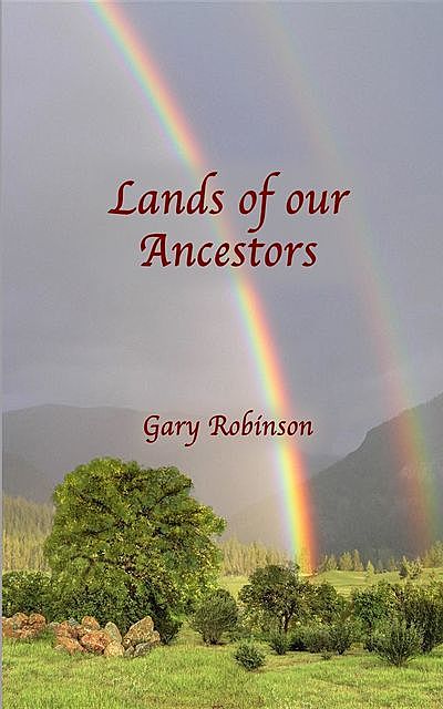 Lands of our Ancestors, Gary Robinson