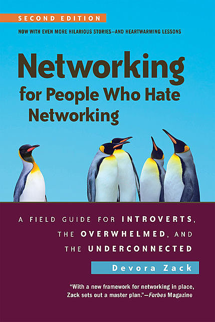 Networking for People Who Hate Networking, Second Edition, Devora Zack