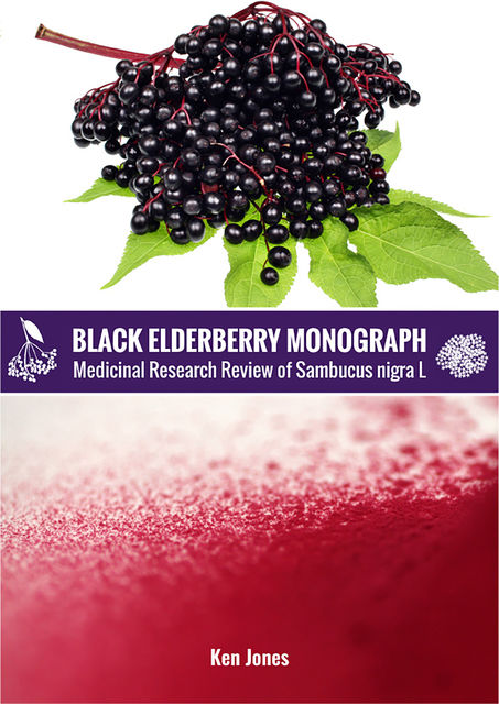 Black Elderberry Monograph, Ken Jones
