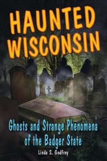 Haunted Wisconsin, Linda S. Godfrey