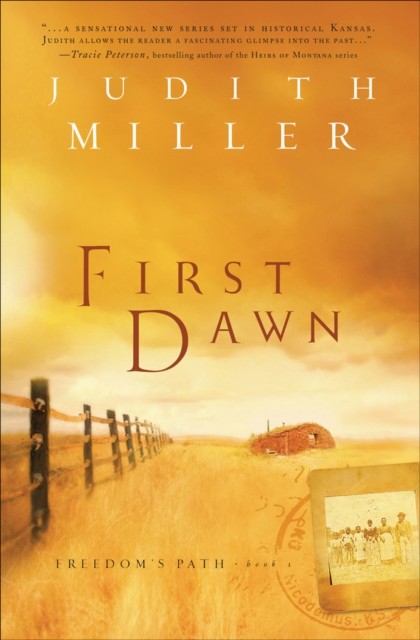 First Dawn (Freedom's Path Book #1), Judith Miller