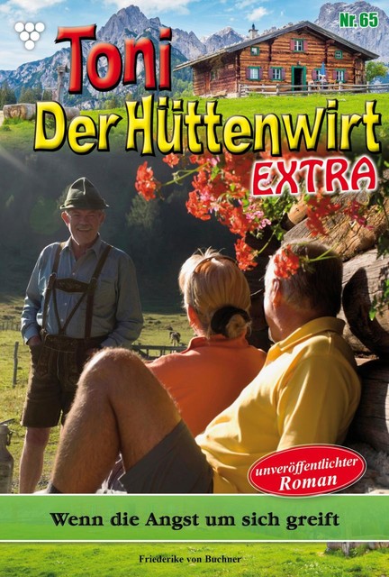 Toni der Hüttenwirt Extra 65 – Heimatroman, Friederike von Buchner