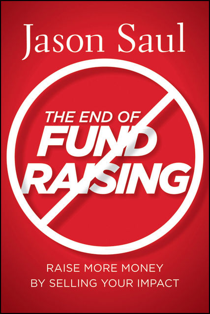 The End of Fundraising, Jason Saul