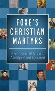 Foxe's Christian Martyrs, John Foxe