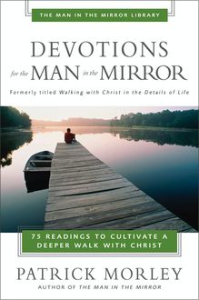 Devotions for the Man in the Mirror, Patrick Morley