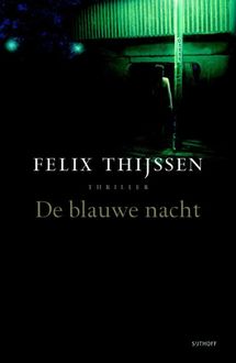 De blauwe nacht, Felix Thijssen