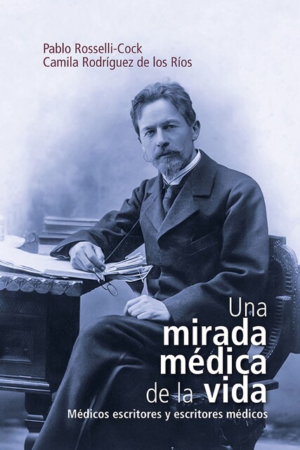 Una mirada médica de la vida, Camila Rodríguez de los Ríos, Pablo Rosselli-Cock