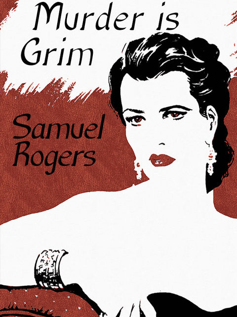 Murder is Grim, Samuel Rogers
