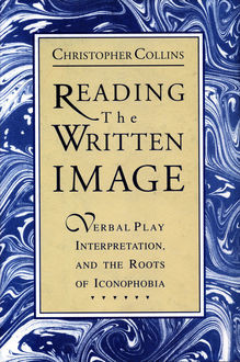 Reading the Written Image, Christopher Collins