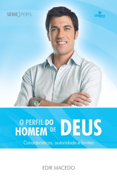 O perfil do homem de Deus, EDIR MACEDO
