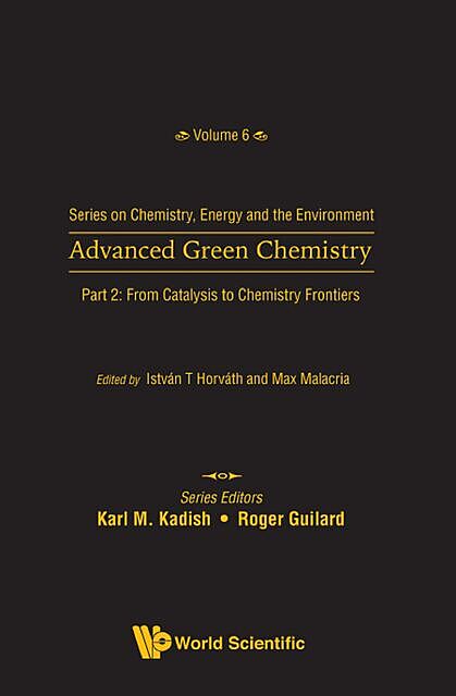 Advanced Green Chemistry, István T Horváth, Max Malacria