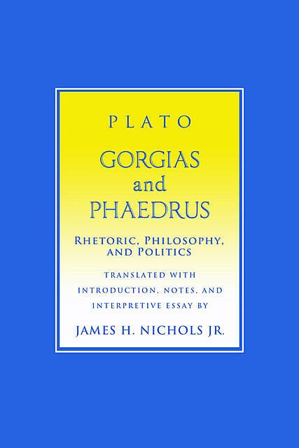 “Gorgias” and “Phaedrus”, Plato
