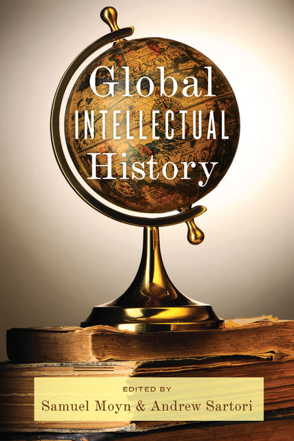 Global Intellectual History, Samuel Moyn, Andrew Sartori