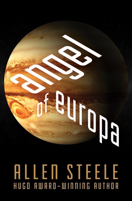 Angel of Europa, Allen Steele