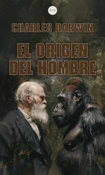 El origen del hombre, Charles Darwin