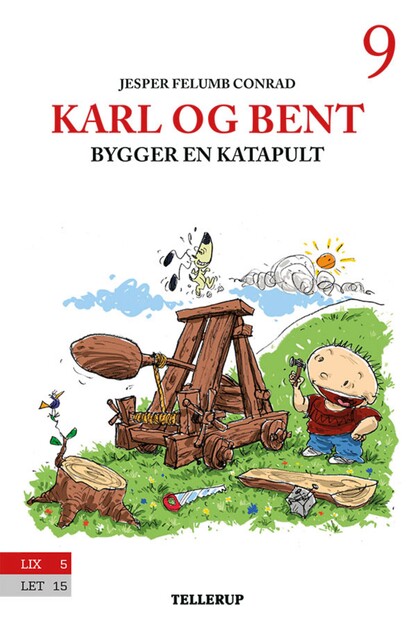 Karl og Bent #9: Karl og Bent bygger en katapult, Jesper Felumb Conrad