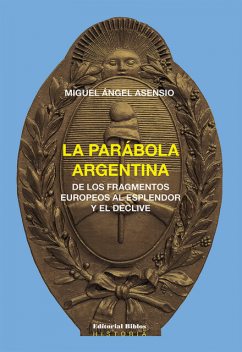 La parábola argentina, Miguel Ángel Asensio
