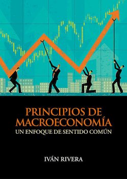 Principios de macroeconomía, Iván Rivera