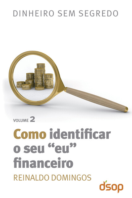 Como identificar seu “eu” financeiro, Reinaldo Domingos