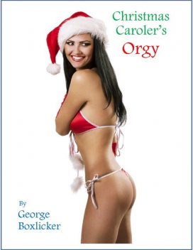 Christmas Caroler's Orgy, George Boxlicker