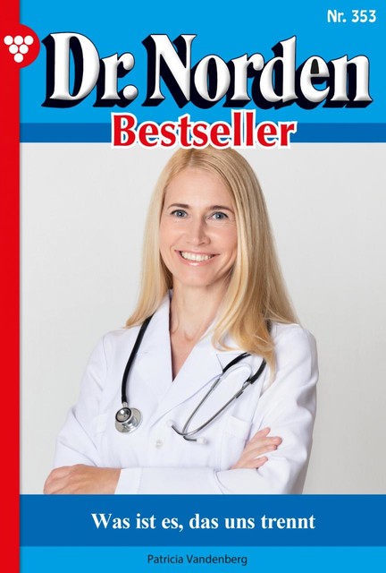 Dr. Norden Bestseller 353 – Arztroman, Patricia Vandenberg