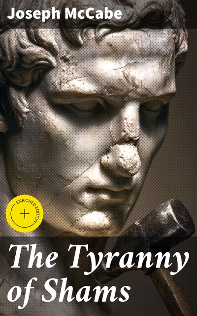 The Tyranny of Shams, Joseph McCabe