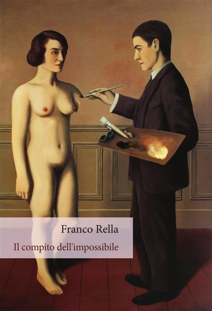 Il compito dell'impossibile, Franco Rella