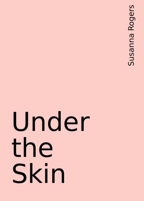 Under the Skin, Susanna Rogers