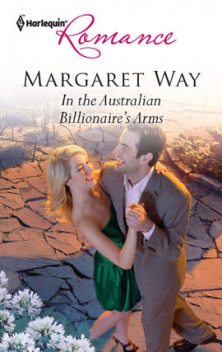 In the Australian Billionaire's Arms, Margaret Way