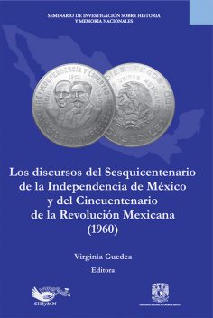 Los discursos del sesquincentenario de la Independencia de México y del cincuentenario de la Revolución Mexicana, Virginia Guedea