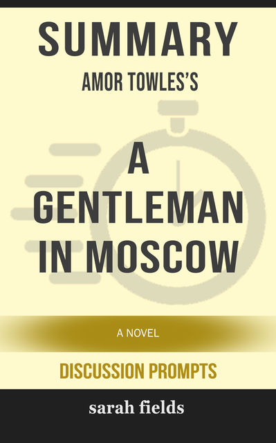 Summary: Amor Towles's A Gentleman in Moscow, Sarah Fields