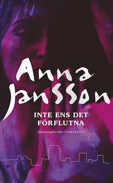Inte ens det förflutna, Anna Jansson