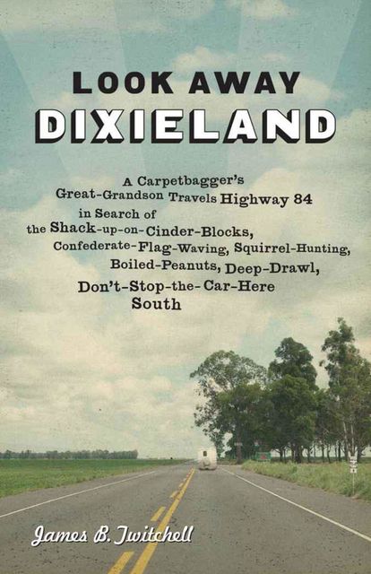 Look Away Dixieland, James B. Twitchell