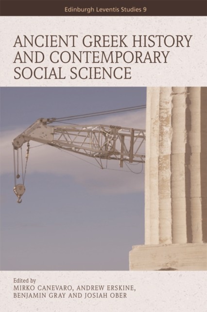 Ancient Greek History and Contemporary Social Science, Andrew Erskine, Benjamin Gray, Josiah Ober, Mirko Canevaro