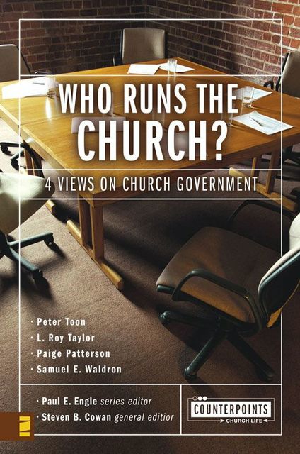 Who Runs the Church?, L. Roy Taylor, Paige Patterson, Peter Toon, Samuel E. Waldron